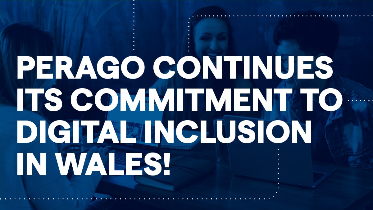 Perago continues its commitment to digital inclusion in Wales!